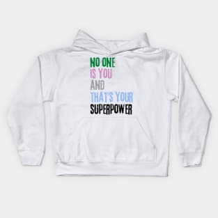 No One Is You And Thats Your Superpower Kids Hoodie